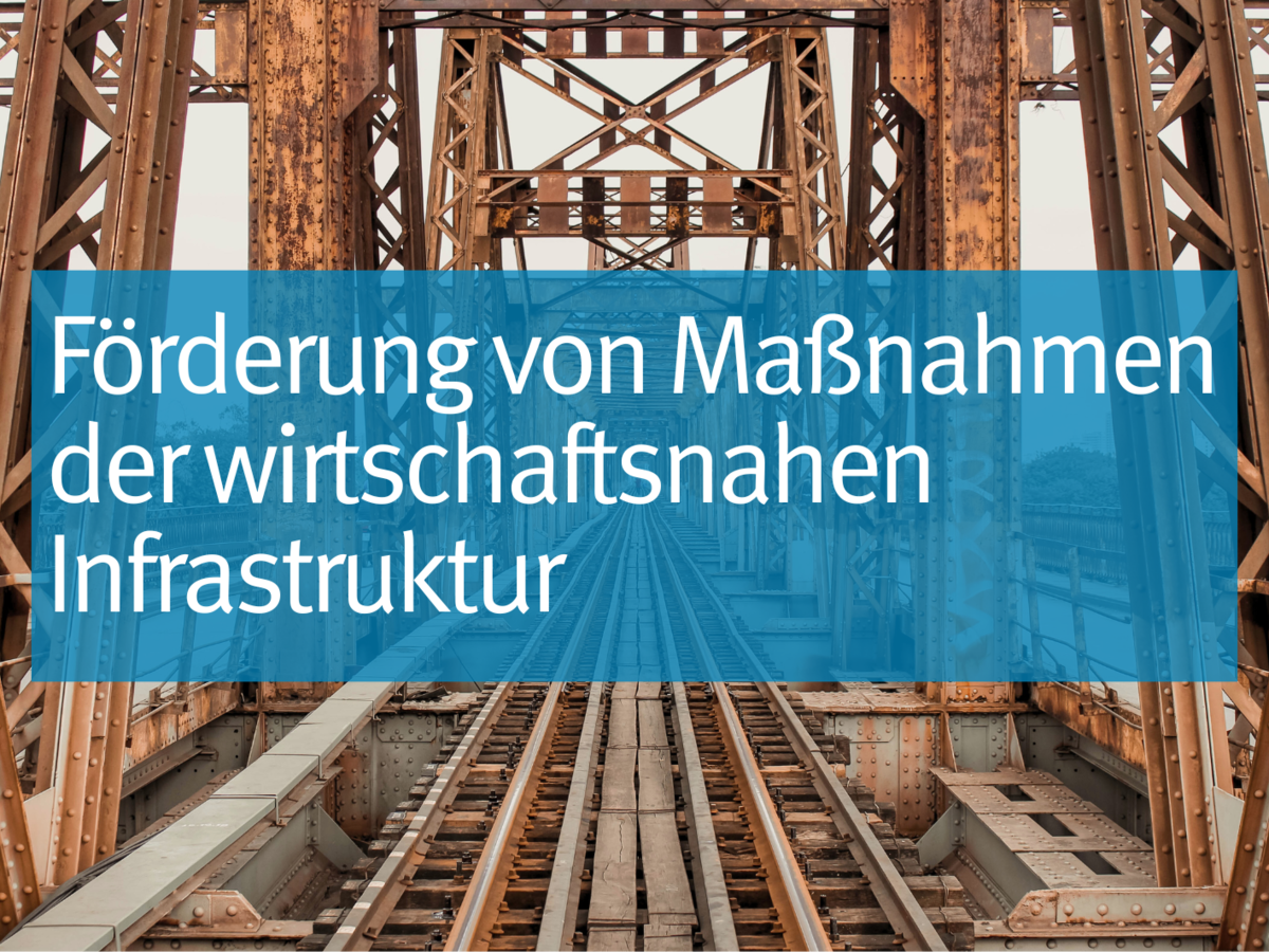 Symbolbild: Förderung von Maßnahmen der wirtschaftsnahen Infrastruktur